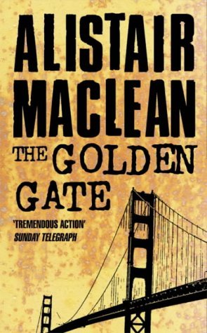 The Golden Gate (2005) by Alistair MacLean