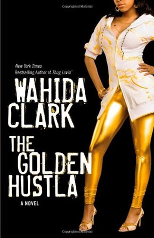 The Golden Hustla (2010) by Wahida Clark