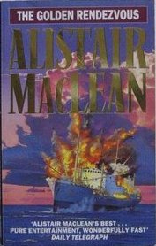 The Golden Rendezvous (1982) by Alistair MacLean