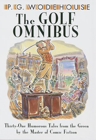 The Golf Omnibus (1996) by P.G. Wodehouse