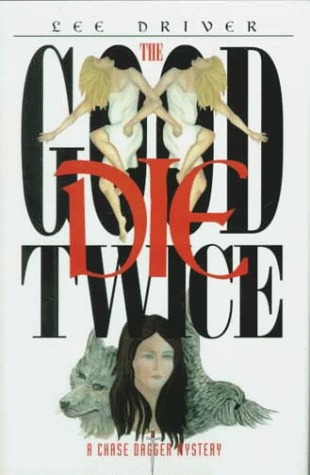 The Good Die Twice (2001) by Lee Driver