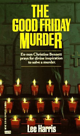 The Good Friday Murder (1992) by Lee Harris