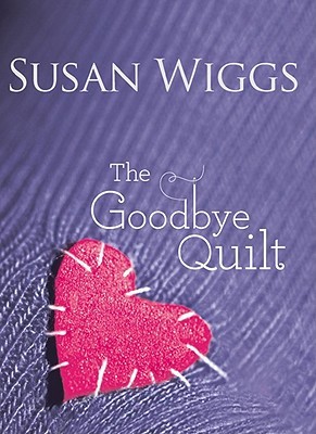 The Goodbye Quilt (2011) by Susan Wiggs