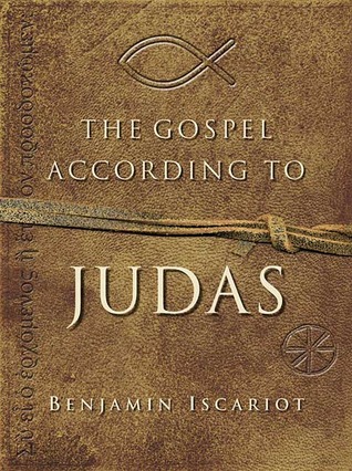 The Gospel According to Judas by Benjamin Iscariot (2007) by Jeffrey Archer
