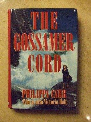 The Gossamer Cord (1992) by Philippa Carr