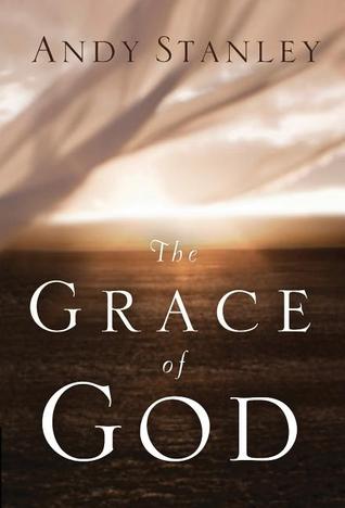 The Grace of God (2010) by Andy Stanley
