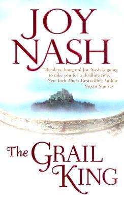 The Grail King (2006) by Joy Nash