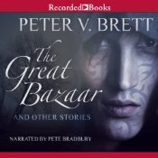 The Great Bazaar (2012) by Peter V. Brett