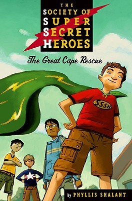 The Great Cape Rescue (Society of Super Secret Heroes) (2007) by Phyllis Shalant