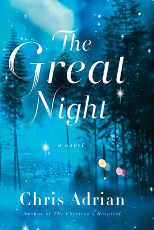 The Great Night (2011) by Chris Adrian