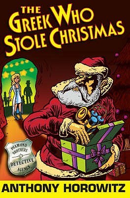 The Greek Who Stole Christmas (2007) by Anthony Horowitz