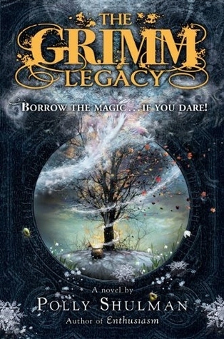 The Grimm Legacy (2010) by Polly Shulman