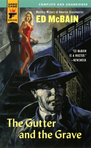 The Gutter and the Grave (Hard Case Crime #15) (2005) by Ed McBain