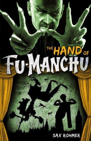 The Hand of Fu-Manchu (2012) by Sax Rohmer