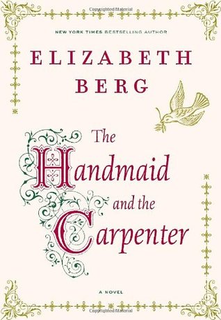 The Handmaid and the Carpenter (2006) by Elizabeth Berg
