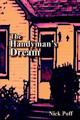 The Handyman's Dream (2005) by Nick Poff