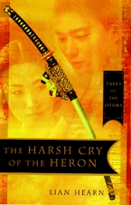 The Harsh Cry of the Heron (2006) by Lian Hearn