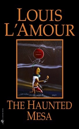 The Haunted Mesa: A Novel (1988) by Louis L'Amour