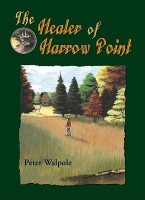 The Healer of Harrow Point (2000) by Peter Walpole