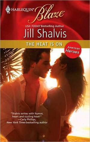 The Heat Is On (Harlequin Blaze, #558) (2010) by Jill Shalvis