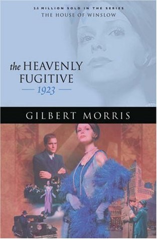 The Heavenly Fugitive: 1923 (2006) by Gilbert Morris
