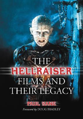 The Hellraiser Films and Their Legacy (2006) by Paul Kane
