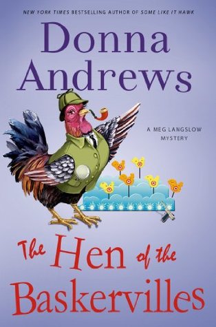 The Hen of the Baskervilles: A Meg Langslow Mystery (2013) by Donna Andrews