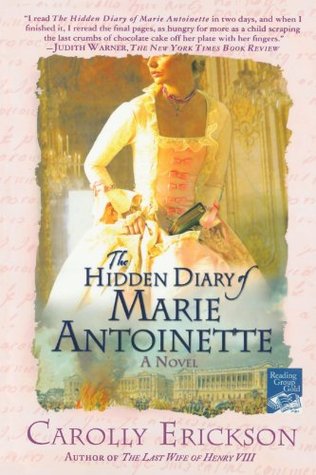 The Hidden Diary of Marie Antoinette (2006) by Carolly Erickson
