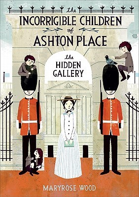 The Hidden Gallery (2011) by Maryrose Wood