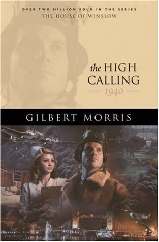 The High Calling: 1940 (2006) by Gilbert Morris