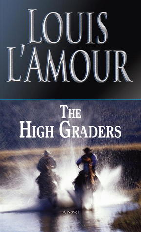 The High Graders (1989) by Louis L'Amour