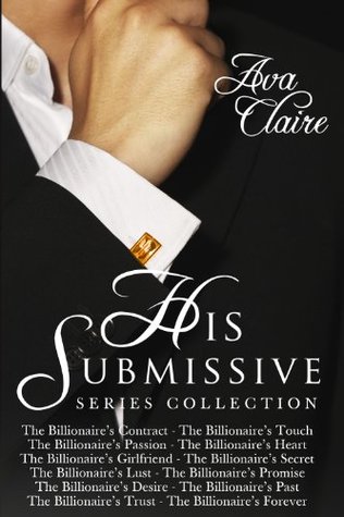 The His Submissive Series Complete Collection (2000) by Ava Claire