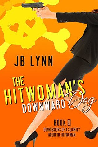 The Hitwoman's Downward Dog (2015) by J.B. Lynn