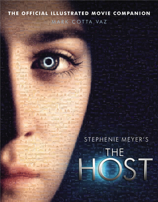 The Host: The Official Illustrated Movie Companion (2013) by Mark Cotta Vaz
