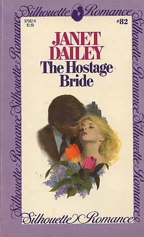 The Hostage Bride (Silhouette Romance, #82) (1981) by Janet Dailey