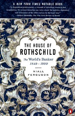 The House of Rothschild: Volume 2: The World's Banker: 1849-1999 (2000) by Niall Ferguson
