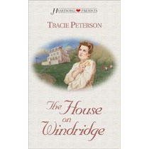 The House on Windridge (1998) by Tracie Peterson