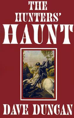 The Hunters' Haunt (1995) by Dave Duncan