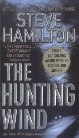 The Hunting Wind (2002) by Steve Hamilton