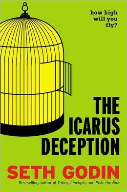 The Icarus Deception: How High Will You Fly? (2012) by Seth Godin