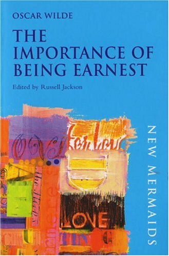 The Importance of Being Earnest: A Trivial Comedy for Serious People (2005) by Oscar Wilde