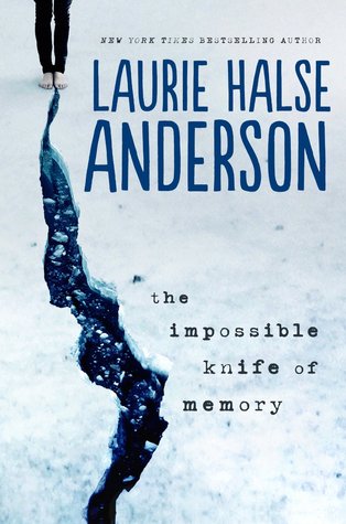 The Impossible Knife of Memory (2014) by Laurie Halse Anderson