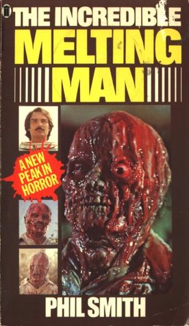 The Incredible Melting Man (1977) by Phil  Smith