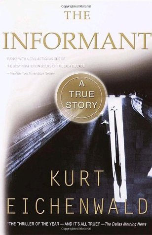 The Informant: A True Story (2001) by Kurt Eichenwald