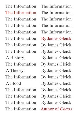 The Information: A History, a Theory, a Flood (2011) by James Gleick