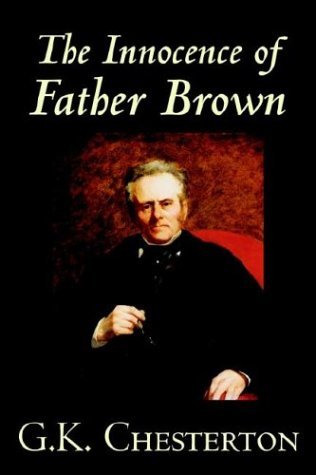 The Innocence of Father Brown (2004) by G.K. Chesterton