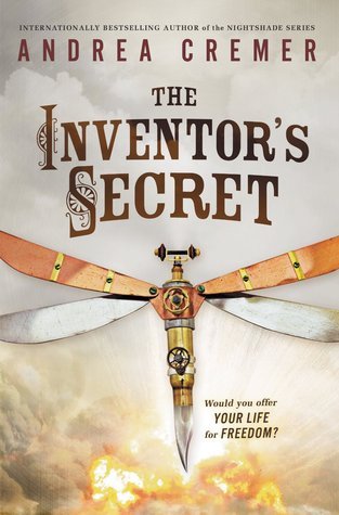 The Inventor's Secret (2014) by Andrea Cremer
