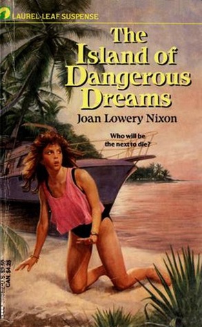 The Island of Dangerous Dreams (1989) by Joan Lowery Nixon