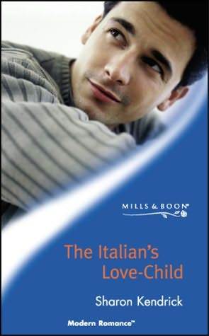 The Italian's Love Child (Modern Romance S.) (2003) by Sharon Kendrick