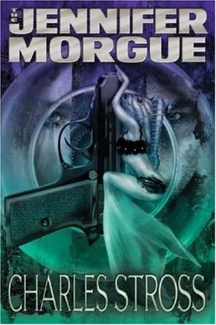 The Jennifer Morgue (2006) by Charles Stross